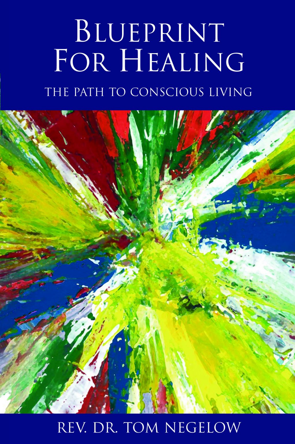 Blueprint for Healing The Path to Conscious Living Academy for